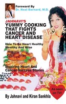 Jahnavi’s Yummy Cooking that Fights Cancer and Heart Disease