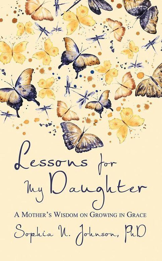 Lessons for My Daughter (ebook), Phd Sophia N Johnson 9781491783078