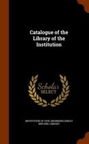 Catalogue of the Library of the Institution