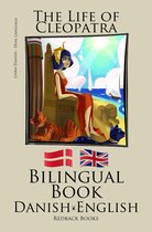 Learn Danish - Bilingual Book (Danish - English) The Life of Cleopatra