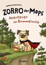 Zorro, der Mops 1 - Zorro, der Mops (Band 1) - Abenteuer im Bammelwald