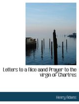 Letters to a Nice Aand Prayer to the Virgin of Chartres