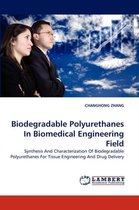 Biodegradable Polyurethanes In Biomedical Engineering Field