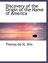 Discovery of the Origin of the Name of America