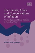 The Causes, Costs and Compensations of Inflation – An Investigation of Three Problems in Monetary Theory