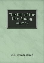 The fall of the Nan Soung Volume 2