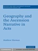 Society for New Testament Studies Monograph Series 146 -  Geography and the Ascension Narrative in Acts
