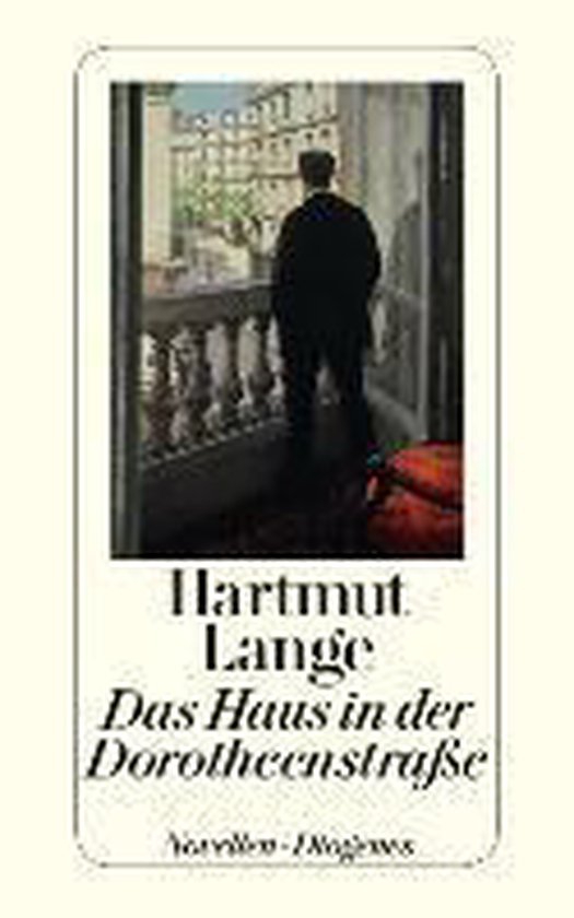 Das Haus In Der Dorotheenstraße Kapitel Zusammenfassungen Das Haus in der Dorotheenstraße, Hartmut Lange | 9783257243611 | Boeken