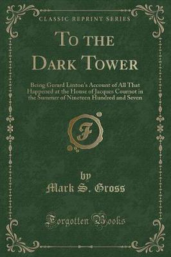 To the Dark Tower, Mark S. Gross 9781332746019 Boeken