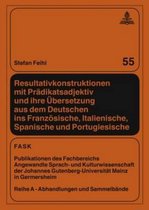 Resultativkonstruktionen mit Prädikatsadjektiv und ihre Übersetzung aus dem Deutschen ins Französische, Italienische, Spanische und Portugiesische