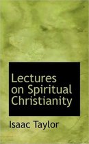 Lectures on Spiritual Christianity