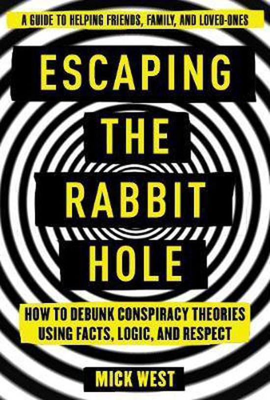 Escaping the Rabbit Hole: How to Debunk Conspiracy Theories  ... - cover