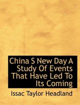 China S New Day a Study of Events That Have Led to Its Coming