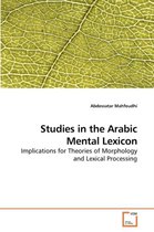 Studies in the Arabic Mental Lexicon