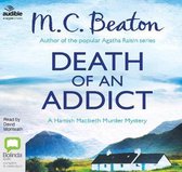 Death of an Addict 15 A Hamish Macbeth Murder Mystery