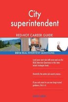 City Superintendent Red-Hot Career Guide; 2515 Real Interview Questions
