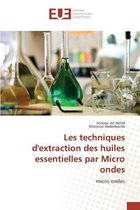 Les Techniques d'Extraction Des Huiles Essentielles Par Micro Ondes