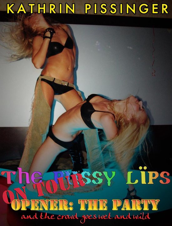 The Pussy Lips On Tour 3 - Opener: The Party - cover