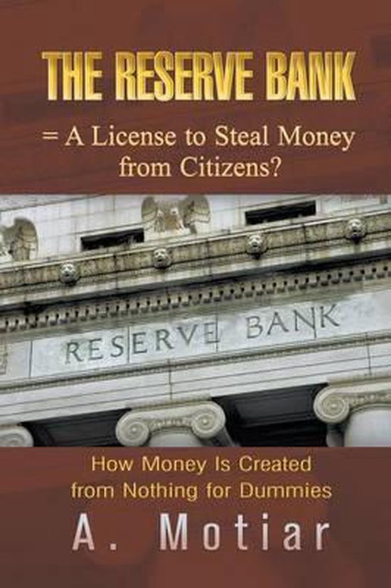 The Reserve Bank = a License to Steal Money from Citizens? H ... - cover