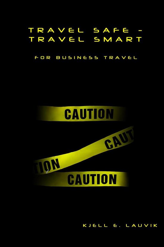 Travel Safe – Travel Smart, For Business Travel - cover