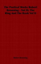 The Poetical Works Robert Browning - Vol IX