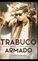 Trabuco Armado: Romance Pasional Y Peligros Con El Militar