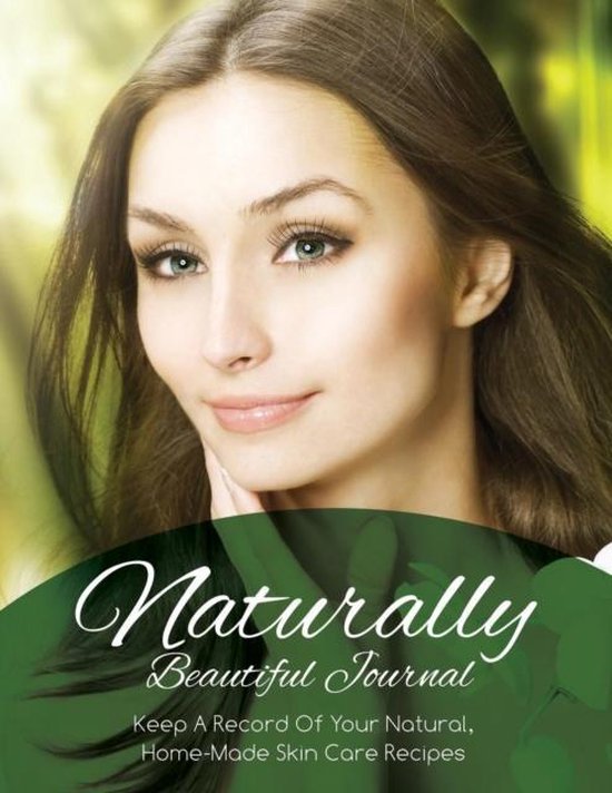Naturally Beautiful Journal (Keep a Record of Your Natural,  ... - cover