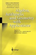 Algebra, Arithmetic and Geometry with Applications