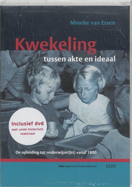Cover van het boek 'Kwekeling tussen akte en ideaal + DVD' van Mineke van Essen