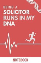 Being a Solicitor Runs In My DNA Notebook