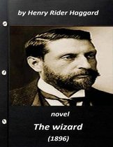 The wizard (1896) NOVEL by Henry Rider Haggard (World's Classics)