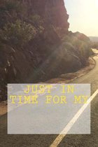 Just in Time for My