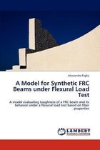 A Model for Synthetic Frc Beams Under Flexural Load Test