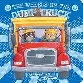 The Wheels on the... - The Wheels on the Dump Truck