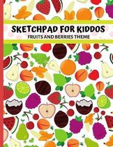 Sketchpad for Kiddos. Fruits and Berries Theme