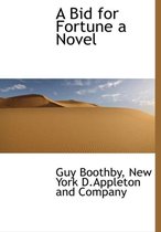 A Bid for Fortune a Novel