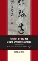 Thought Reform and China's Dangerous Classes