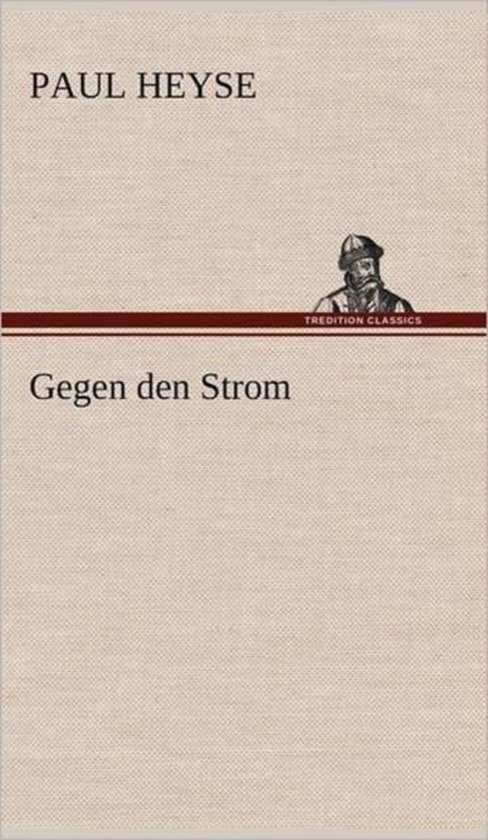 Livre 'Gegen den Strom' de Paul Heyse, avec une illustration d'un homme en tenue traditionnelle.