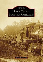 Images of Rail - East Texas Logging Railroads