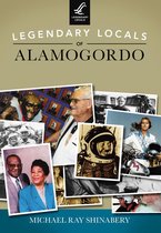 Legendary Locals - Legendary Locals of Alamogordo