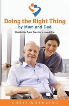 Doing the Right Thing by Mum and Dad