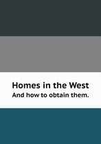 Homes in the West And how to obtain them.
