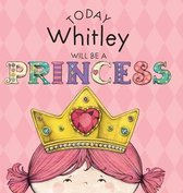 Today Whitley Will Be a Princess