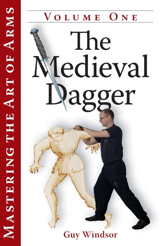 Mastering the Art of Arms Vol 1: The Medieval Dagger - cover