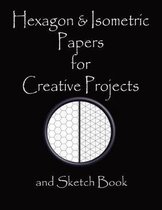 Hexagon & Isometric Papers for Creative Projects and Sketch Book