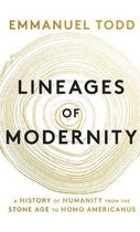 Lineages of Modernity A History of Humanity from the Stone Age to Homo Americanus