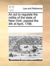 An act to regulate the militia of the state of New-York