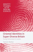 Identity Studies in the Social Sciences - Oriental Identities in Super-Diverse Britain