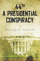 44th a Presidential Conspiracy
