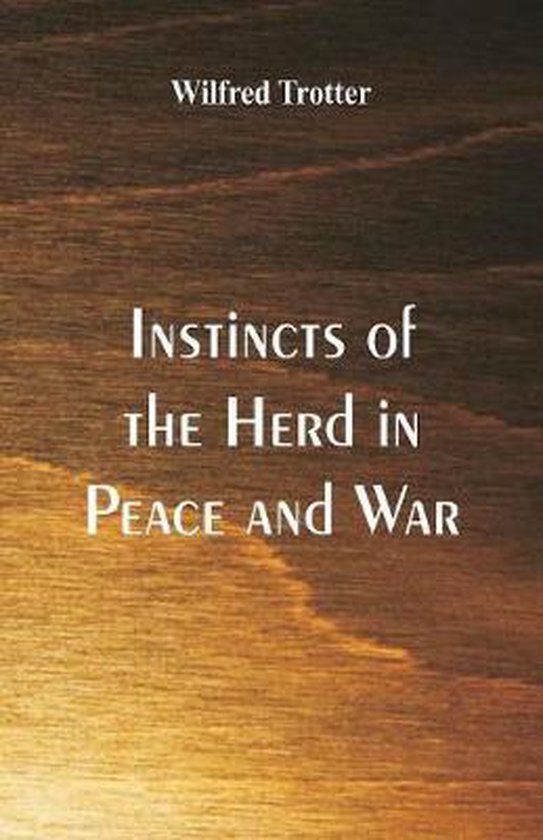 Instincts of the Herd in Peace and War - cover